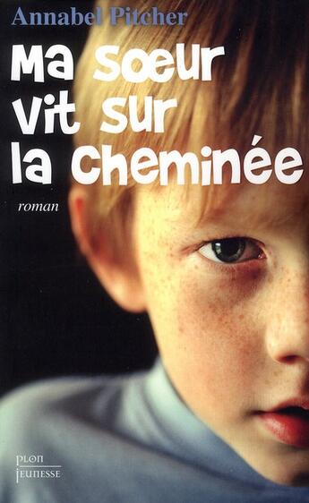 Couverture du livre « Ma soeur vit sur la cheminee (n.ed) » de Pitcher Annabel aux éditions Plon