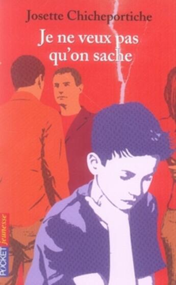 Couverture du livre « Je ne veux pas qu'on sache » de Josette Chicheportiche aux éditions Pocket Jeunesse