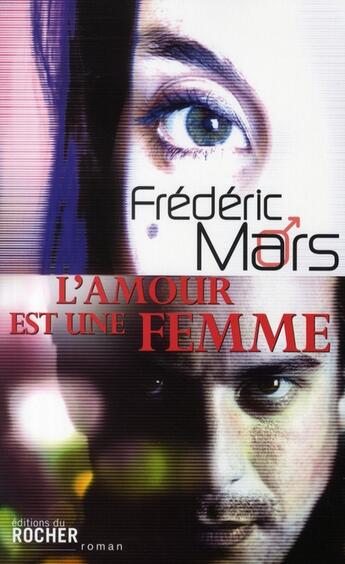 Couverture du livre « L'amour est une femme » de Frederic Mars aux éditions Rocher