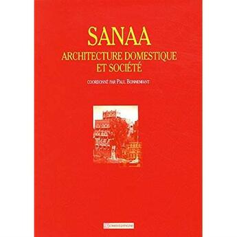 Couverture du livre « Sanaa ; architecture domestique et société » de Paul Bonnenfant aux éditions Cnrs