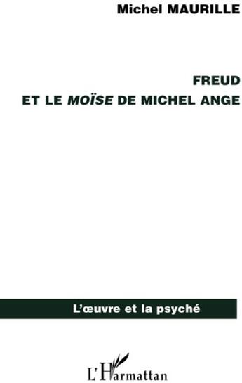Couverture du livre « Freud et le Moïse de Michel Ange » de Michel Maurille aux éditions L'harmattan