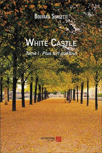 Couverture du livre « White Castle : Tome I : Plus fort que tout » de Bouvard Sunsette aux éditions Editions Du Net