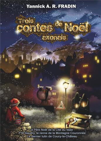 Couverture du livre « Trois contes de Noël axonais » de Yannick Fradin aux éditions Books On Demand