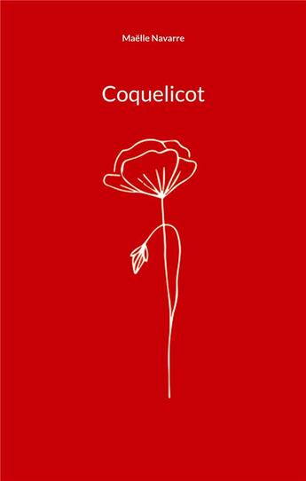 Couverture du livre « Coquelicot » de Maëlle Navarre aux éditions Books On Demand