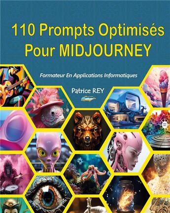 Couverture du livre « 110 prompts optimises pour midjourney - illustrations, couleur » de Patrice Rey aux éditions Books On Demand