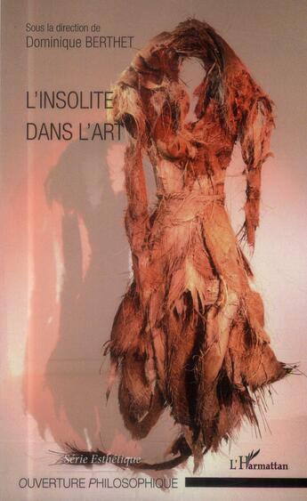 Couverture du livre « L'insolite dans l'art » de Dominique Berthet aux éditions L'harmattan