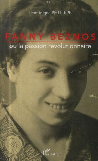 Couverture du livre « Fanny Beznos ou la passion révolutionnaire » de Dominique Philippe aux éditions L'harmattan