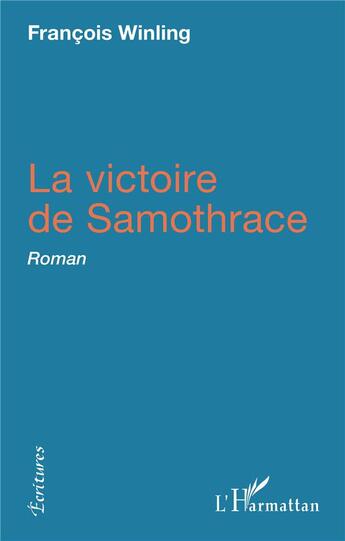 Couverture du livre « La victoire de Samothrace » de Francois Winling aux éditions L'harmattan