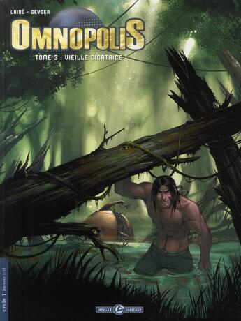 Couverture du livre « Omnopolis Tome 3 ; vieille cicatrice » de Jean-Marc Laine et Geyser aux éditions Bamboo