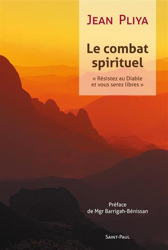 Couverture du livre « Le combat spirituel ; résistez au diable et vous serez libres » de Jean Pliya aux éditions Saint Paul Editions