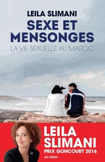 Couverture du livre « Sexe et mensonges ; la vie sexuelle au Maroc » de Leila Slimani aux éditions Les Arenes