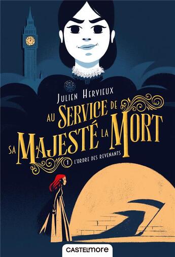 Couverture du livre « Au service de sa majesté la mort Tome 1 : l'ordre des revenants » de Julien Hervieux aux éditions Castelmore