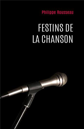 Couverture du livre « Festins de la chanson » de Philippe Rousseau aux éditions Iggybook