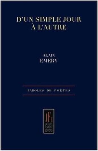 Couverture du livre « D'un simple jour à l'autre » de Alain Emery aux éditions Jacques Flament