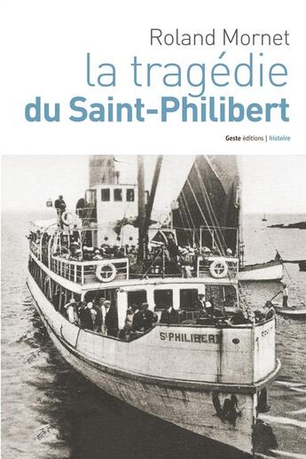 Couverture du livre « La tragédie du Saint-Philibert » de Roland Mornet aux éditions Geste