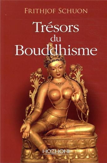 Couverture du livre « Trésors du bouddhisme » de Frithjof Schuon aux éditions Hozhoni