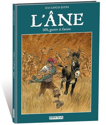 Couverture du livre « L'âne : 1838, guerre et famine » de Oriol Garica Quera aux éditions Idees Plus