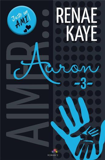 Couverture du livre « Aimer - t03 - aaron - aimer..., t3 » de Kaye Renae aux éditions Mxm Bookmark