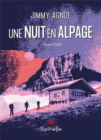 Couverture du livre « Une nuit en alpage » de Jimmy Agnol aux éditions Spinelle