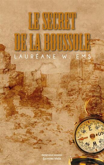 Couverture du livre « Le secret de la boussole » de Laureane W. Ems aux éditions Editions Maia