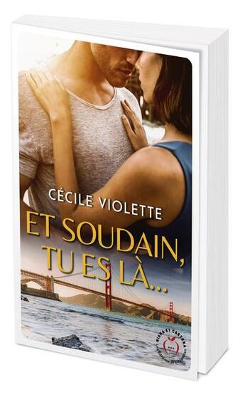 Couverture du livre « Et soudain tu es là... » de Cecile Violette aux éditions Nisha Et Caetera