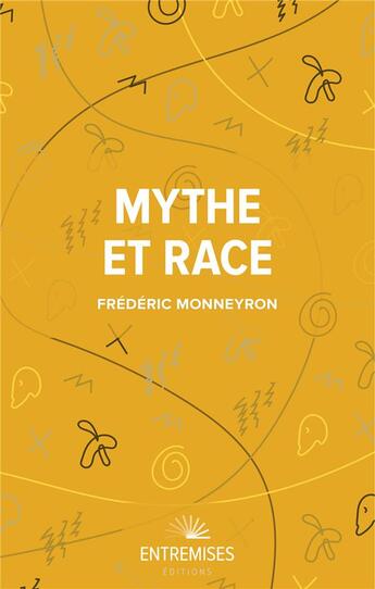 Couverture du livre « Mythe et race » de Frédéric Monneyron aux éditions Entremises