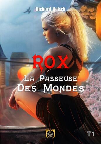 Couverture du livre « Rox, la passeuse des mondes/ tome 1 » de Richard Betsch aux éditions La Grande Vague