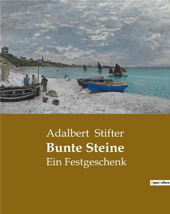 Couverture du livre « Bunte steine - ein festgeschenk » de Adalbert Stifter aux éditions Culturea