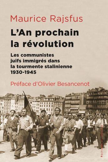 Couverture du livre « L'an prochain, la révolution : les communistes juifs immigrés dans la tourmente stalinienne (1930-1945) » de Maurice Rajsfus aux éditions Editions Du Detour