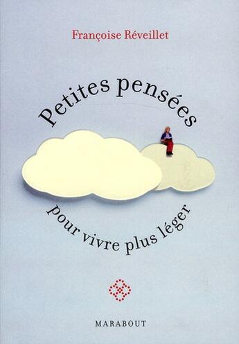 Couverture du livre « Petites pensées pour vivre plus léger » de Francoise Reveillet aux éditions Marabout