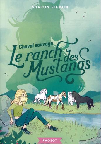 Couverture du livre « Le ranch des mustangs t.4 : cheval sauvage » de Sharon Siamon aux éditions Rageot