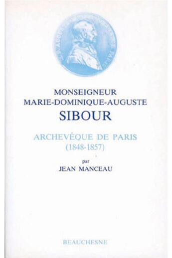 Couverture du livre « Monseigneur Marie-Dominique Sibour » de Manceau Jean aux éditions Beauchesne