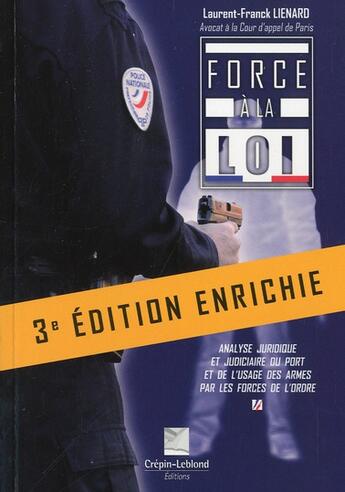 Couverture du livre « Force A La Loi 3e Edition » de Laurent-Franck Liena aux éditions Crepin Leblond