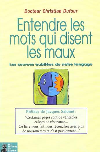 Couverture du livre « Entendre les mots qui disent les maux » de Dufour Christia aux éditions Dauphin