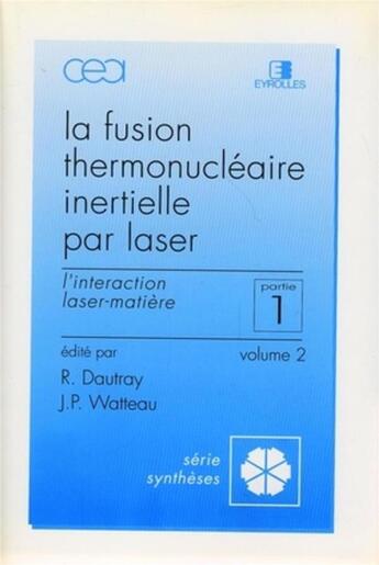 Couverture du livre « La fusion thermonucléaire inertielle partie 1 Tome 2 » de Robert Dautray aux éditions Eyrolles