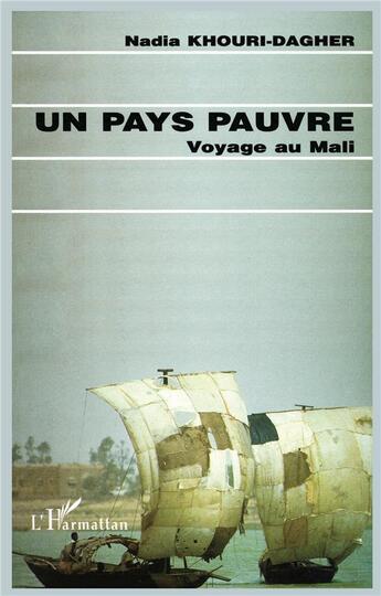 Couverture du livre « Un pays pauvre ; voyage au Mali » de Nadia Khouri-Dagher aux éditions L'harmattan