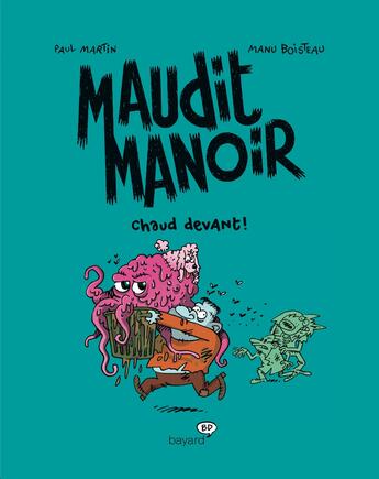 Couverture du livre « Maudit manoir t.3 ; chaud devant ! » de Manu Boisteau et Paul Martin aux éditions Bayard Jeunesse