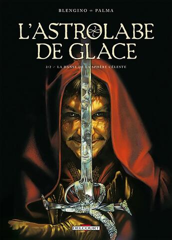 Couverture du livre « L'astrolabe de glace Tome 2 ; la danse de la sphère céleste » de Antonio Palma et Luca Blengino aux éditions Delcourt