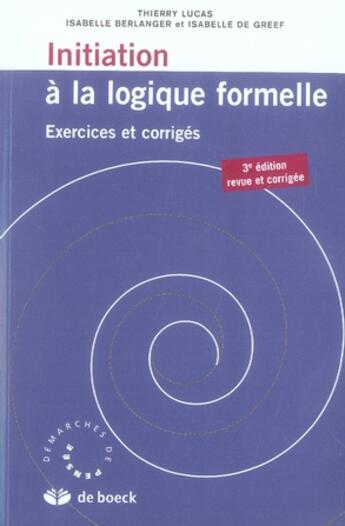 Couverture du livre « Initiation à la logique formelle ; exercices et corrigés » de Lucas... aux éditions De Boeck