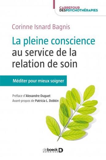 Couverture du livre « La pleine conscience au service de la relation de soin ; méditer pour soigner » de Corinne Isnard-Bagnis aux éditions De Boeck Superieur