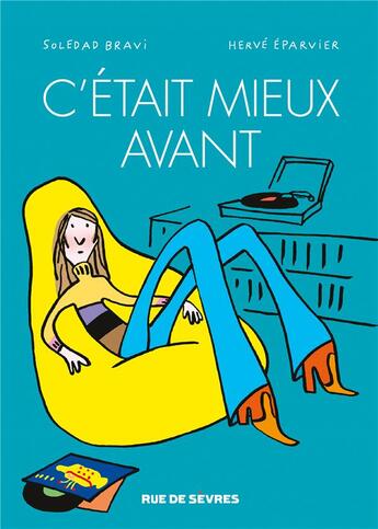 Couverture du livre « C'était mieux avant » de Soledad Bravi et Herve Eparvier aux éditions Rue De Sevres