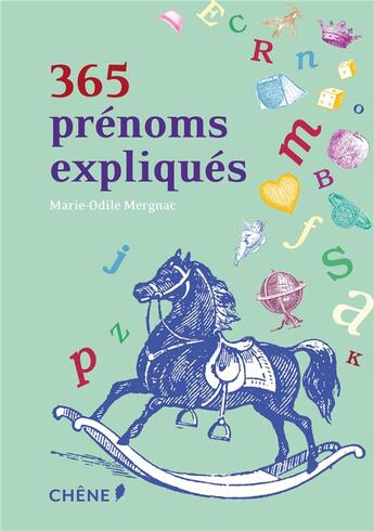 Couverture du livre « 365 prénoms expliqués » de Marie-Odile Mergnac aux éditions Chene