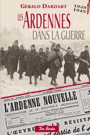 Couverture du livre « Les Ardennes dans la guerre ; 1939-1945 » de Gerald Dardart aux éditions De Boree