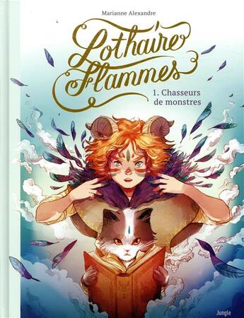 Couverture du livre « Lothaire Flammes Tome 1 : chasseurs de monstres » de Marianne Alexandre aux éditions Jungle