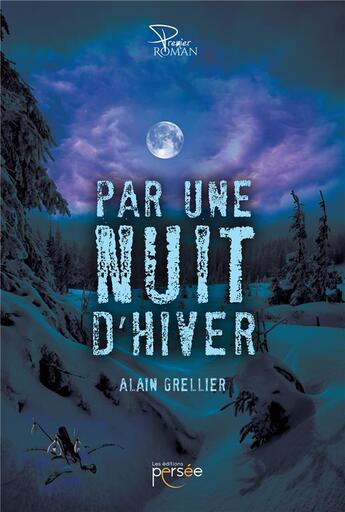 Couverture du livre « Par une nuit d'hiver » de Alain Grellier aux éditions Persee