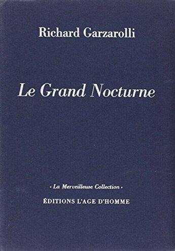 Couverture du livre « Le Grand Nocturne » de Garzarolli Richard aux éditions L'age D'homme