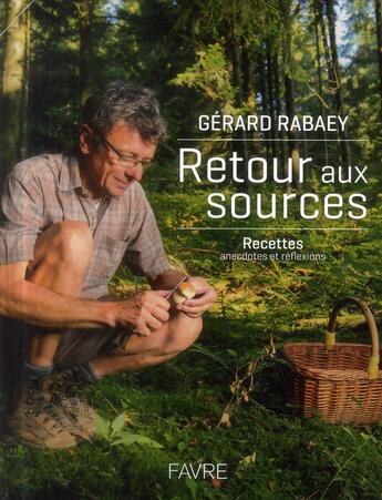 Couverture du livre « Retour aux sources » de Gerard Rabaey aux éditions Favre