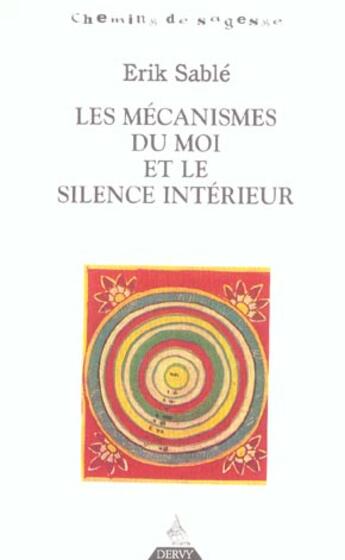 Couverture du livre « Les mecanisme du moi et le silence interieur » de Erik Sablé aux éditions Dervy