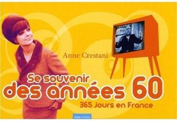 Couverture du livre « Se souvenir des années 60 » de Anne Crestani aux éditions Geste