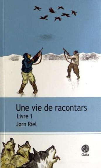 Couverture du livre « Une vie de racontars Tome 1 » de Jorn Riel et Herve Tanquerelle aux éditions Gaia